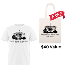 One Of Those "Black Jobs" T Shirt + Free Tote Bag
