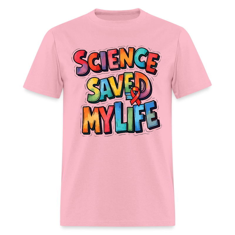 Science Saved My Life T Shirt - pink