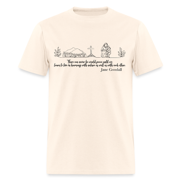 Jane Goodall There Can Never Be World Peace Until T Shirt - natural