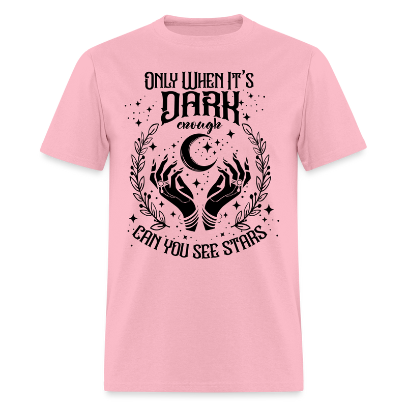 Only When It’s Dark Enough Can You See Stars T Shirt - 4 - pink