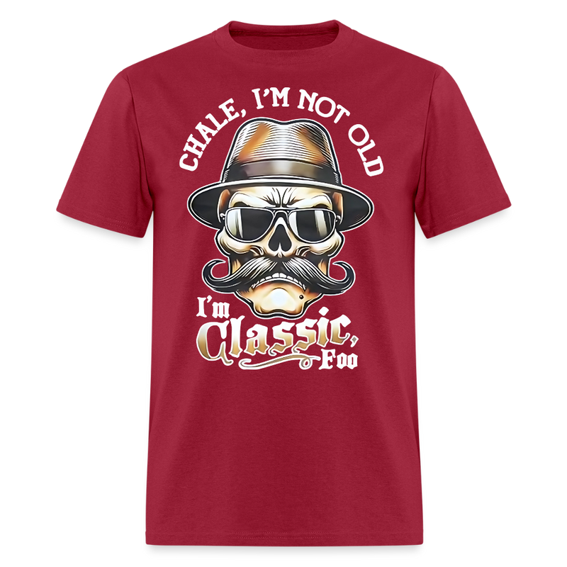 I'm Not Old, I'm Classic T Shirt - dark red