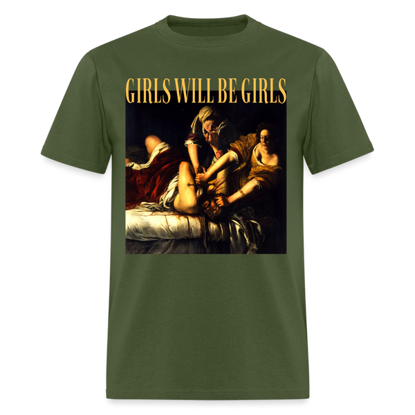 Girls Will Be Girls Art T Shirt - military green