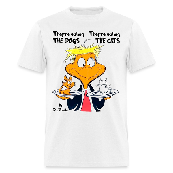 They're Eating Dogs, They're Eating Cats T Shirt - white