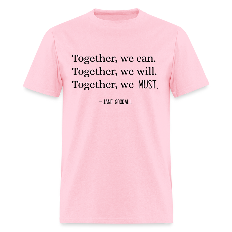 Jane Goodall Together We Can T Shirt - pink
