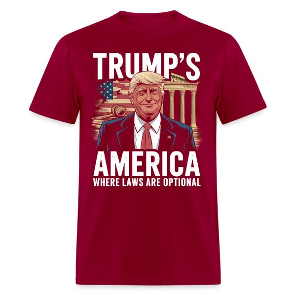 Trump’s America Where Laws Are Optional T Shirt - dark red