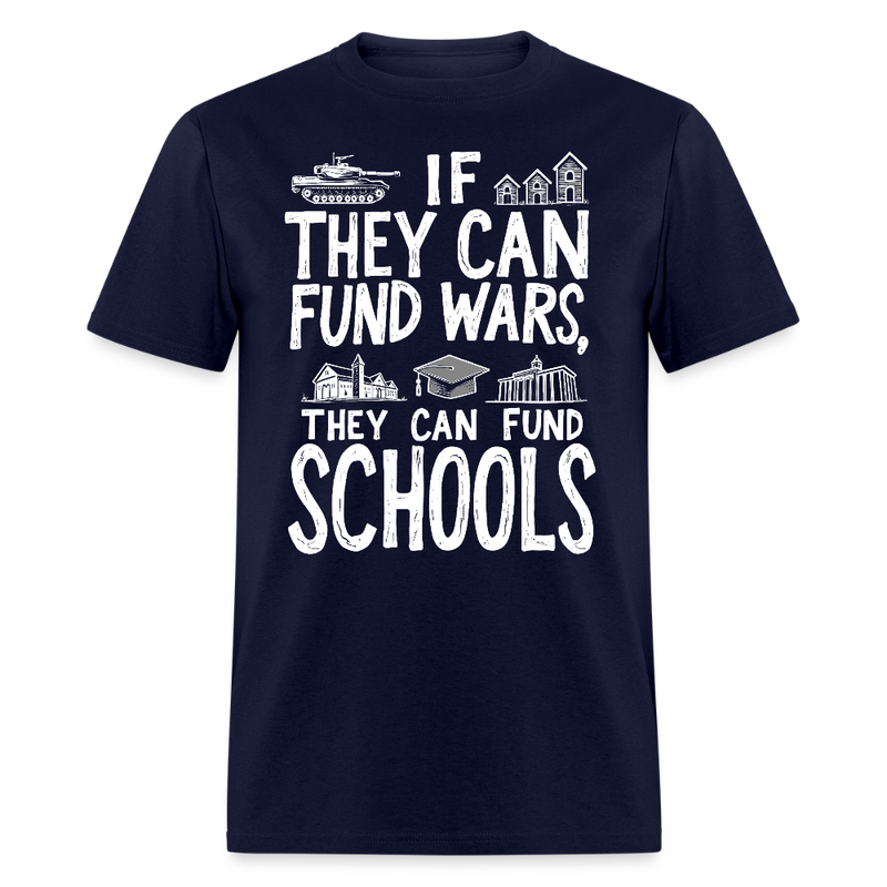 If They Can Fund Wars T Shirt - navy