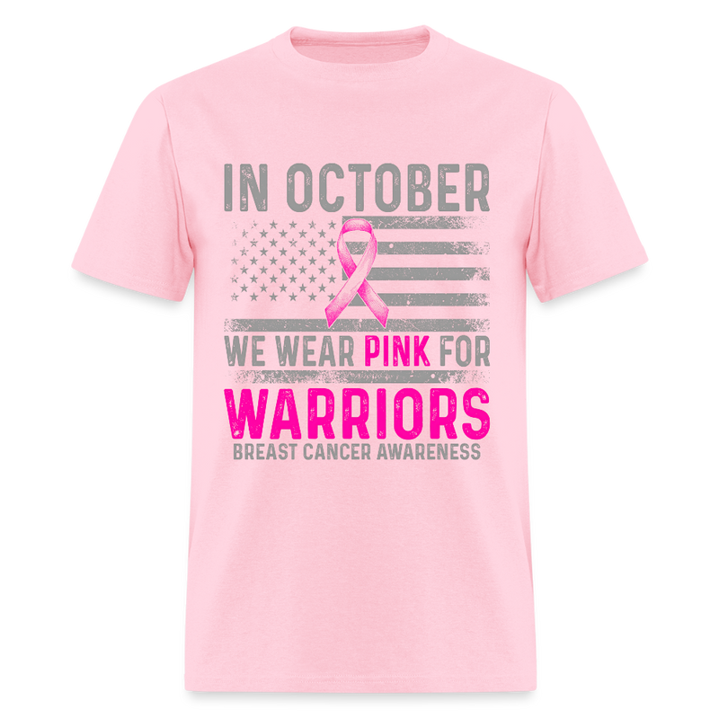 In October We Wear Pink For Warriors Breast Cancer Awareness Month T Shirt - pink