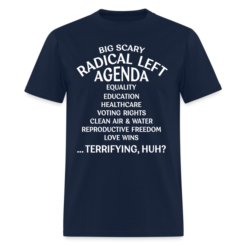 Big Scary Radical Left Agenda T Shirt - navy