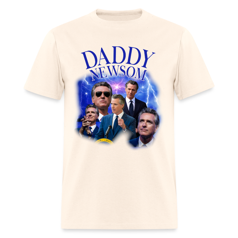 Daddy Newsom California Governor T Shirt - natural