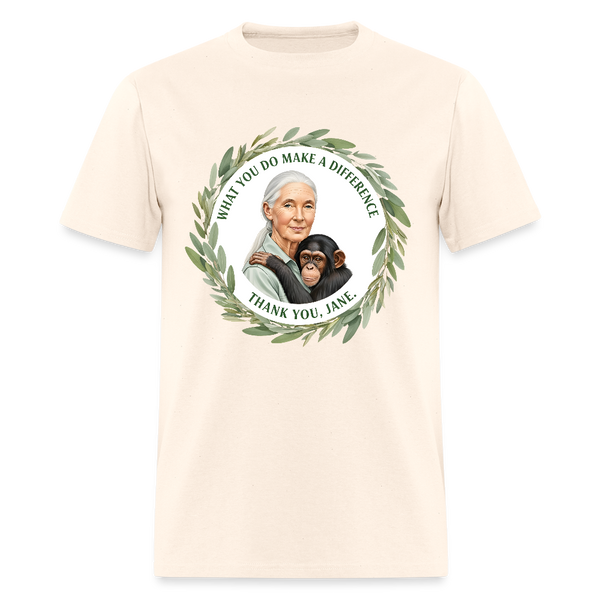 What You Do Makes A Difference Thank You Jane Goodall T Shirt - 3 - natural