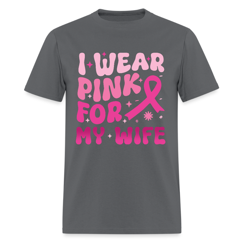 I Wear Pink For My Wife Breast Cancer Awareness Month T Shirt - charcoal