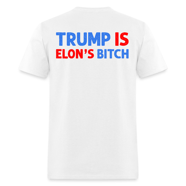 FDT Trump Is Elon's B*tch T Shirt - white