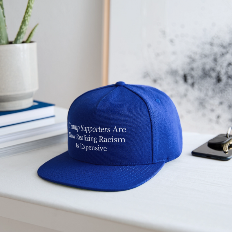 Trump Supporters Are Now Realizing Racism Is Expensive Hat - royal blue