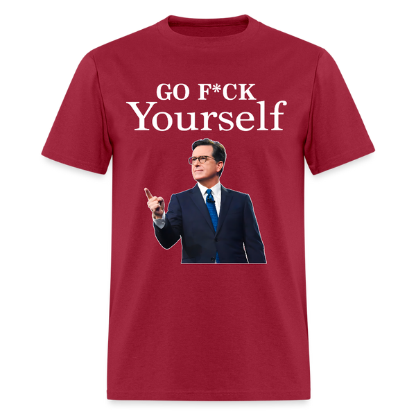 Go F*ck Yourself Stephen T Shirt - dark red