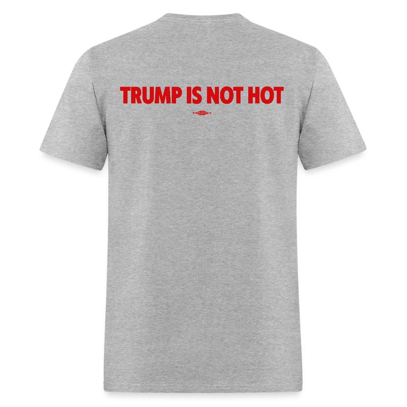 Trump Is Not Hot Back Print T Shirt - heather gray