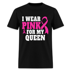 Breast Cancer Awareness Month Wear Pink For My Queen T Shirt - black
