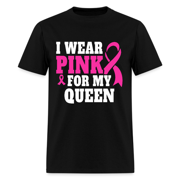 Breast Cancer Awareness Month Wear Pink For My Queen T Shirt - black