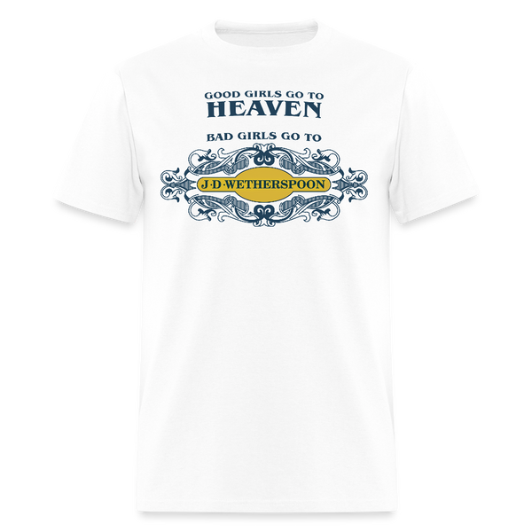Good Girls Go To Heaven T Shirt - white