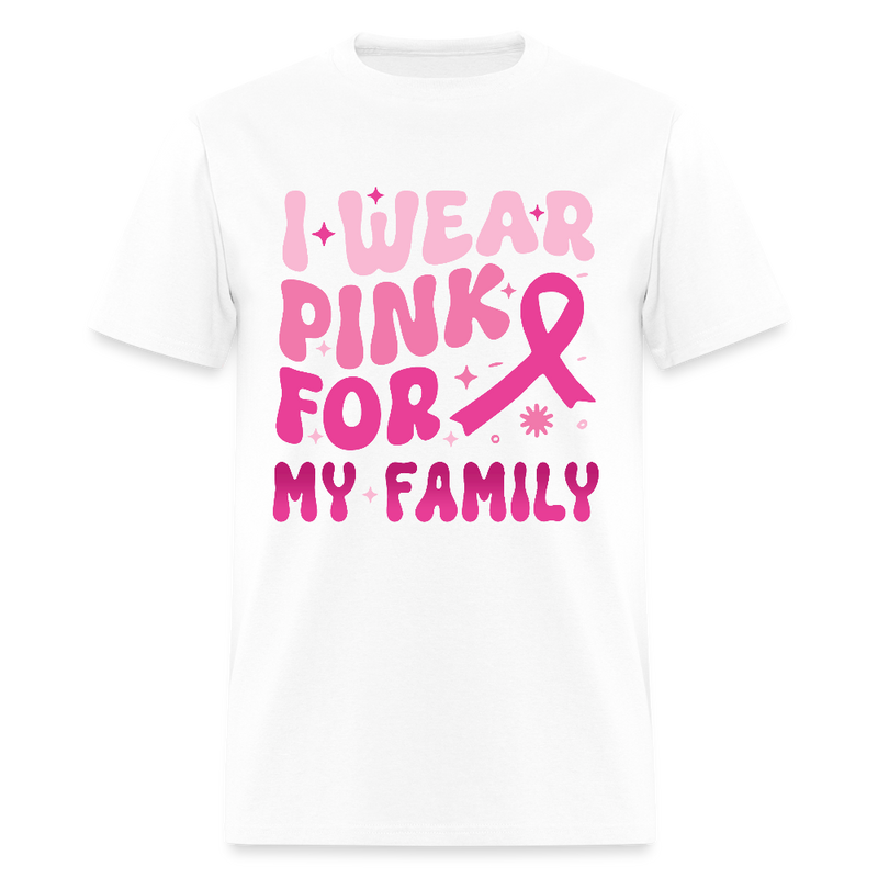 I Wear Pink For My Family Breast Cancer Awareness Month T Shirt - white