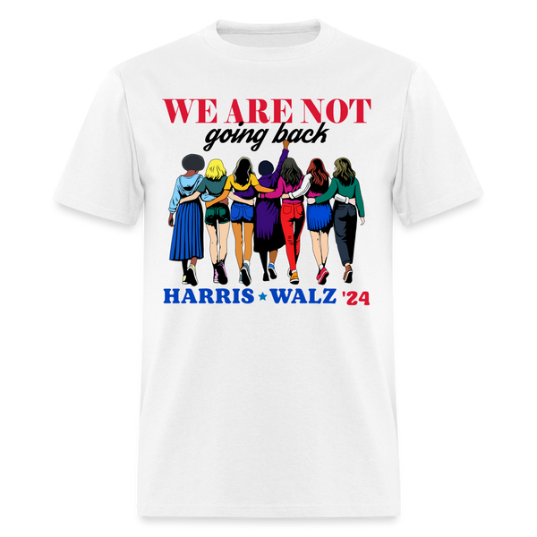 We Are Not Going Back T Shirt - white