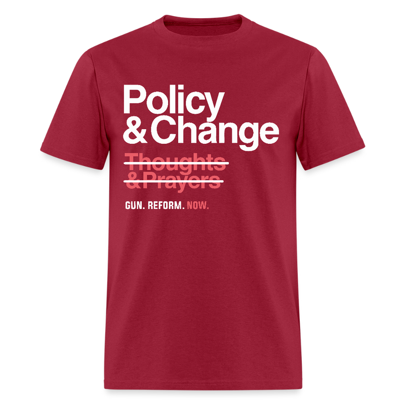 Policy & Change Not Thoughts & Prayers T Shirt - dark red
