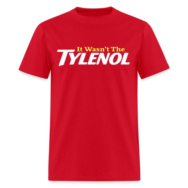 It Wasn't The Tylenol T Shirt - red
