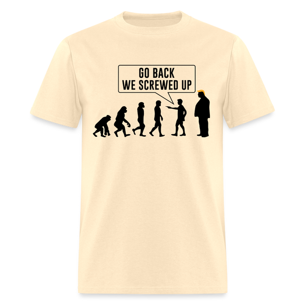 Go Back We Screwed Up T Shirt - natural