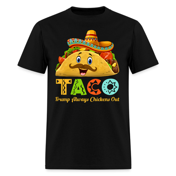 Taco Trump Always Chickens Out T Shirt - black