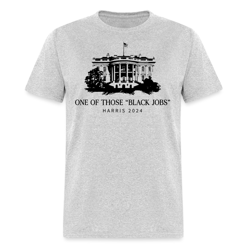 One Of Those "Black Jobs" T-Shirt - heather gray