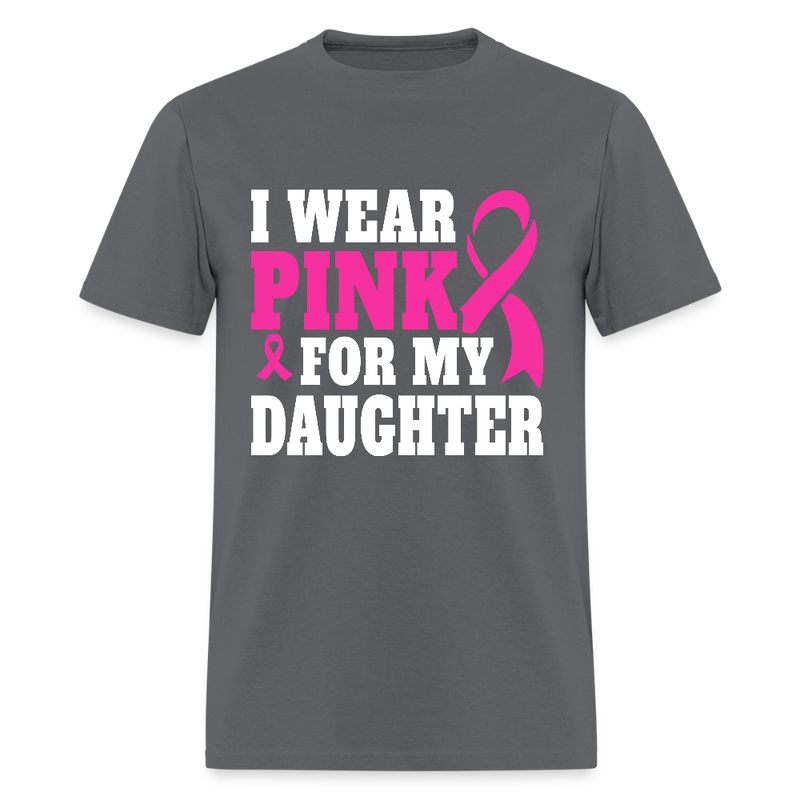 Breast Cancer Awareness Month Wear Pink For My Daughter T Shirt - charcoal