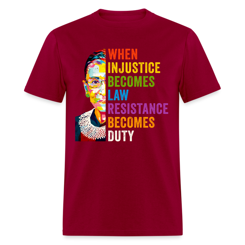 When Injustice Becomes Law T Shirt - dark red