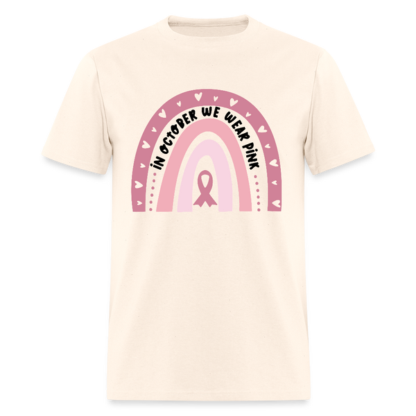 In October We Wear Pink Rainbow Breast Cancer Awareness Month T Shirt - natural