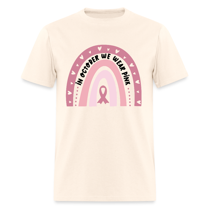 In October We Wear Pink Rainbow Breast Cancer Awareness Month T Shirt - natural