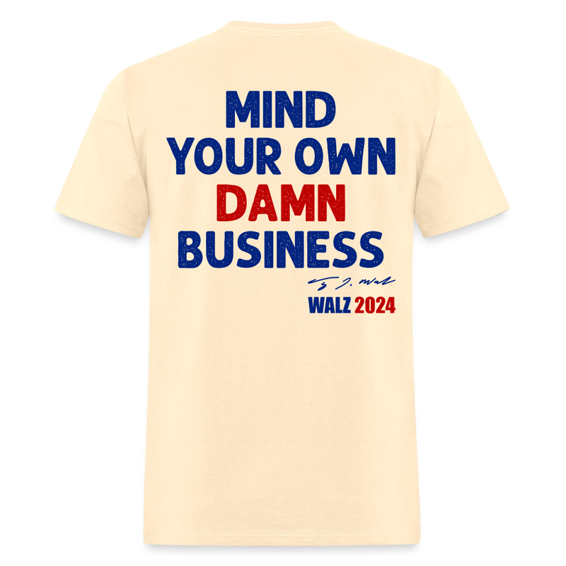 Mind Your Own Damn Business T Shirt - natural