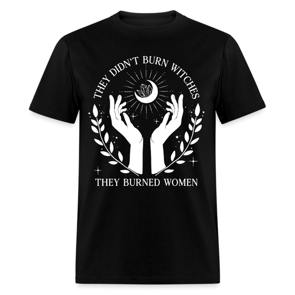 They Didn't Burn Witches T Shirt - black