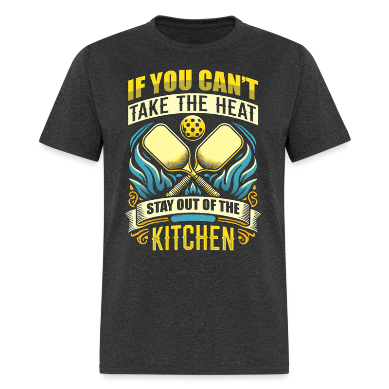 If You Can't Take The Heat Pickleball T Shirt - heather black