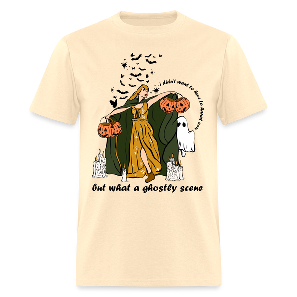 I Didn't Want To Have To Haunt You T Shirt - natural
