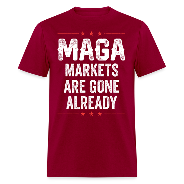 MAGA Markets Are Gone Already T Shirt - dark red
