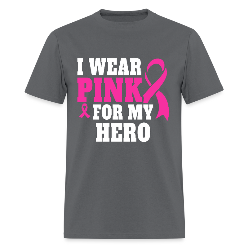 Breast Cancer Awareness Month Wear Pink For My Hero T Shirt - charcoal