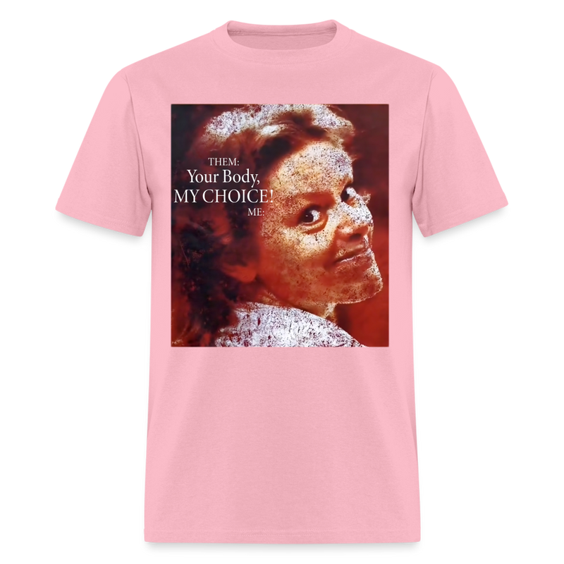 Your Body My Choice Me Aileen Wuornos T Shirt - pink