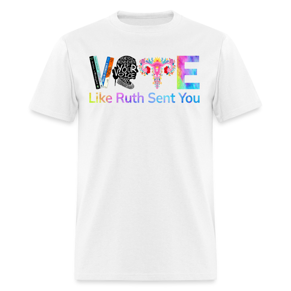 Vote Like Ruth Sent You T Shirt - white