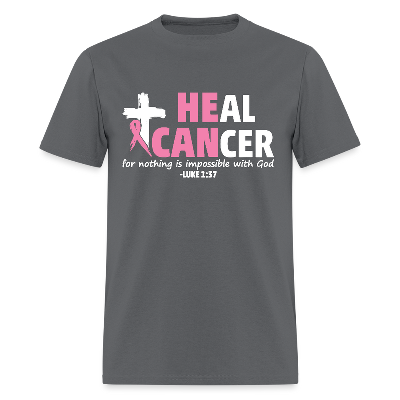 He Can Heal Cancer Breast Cancer Awareness Month T Shirt - charcoal