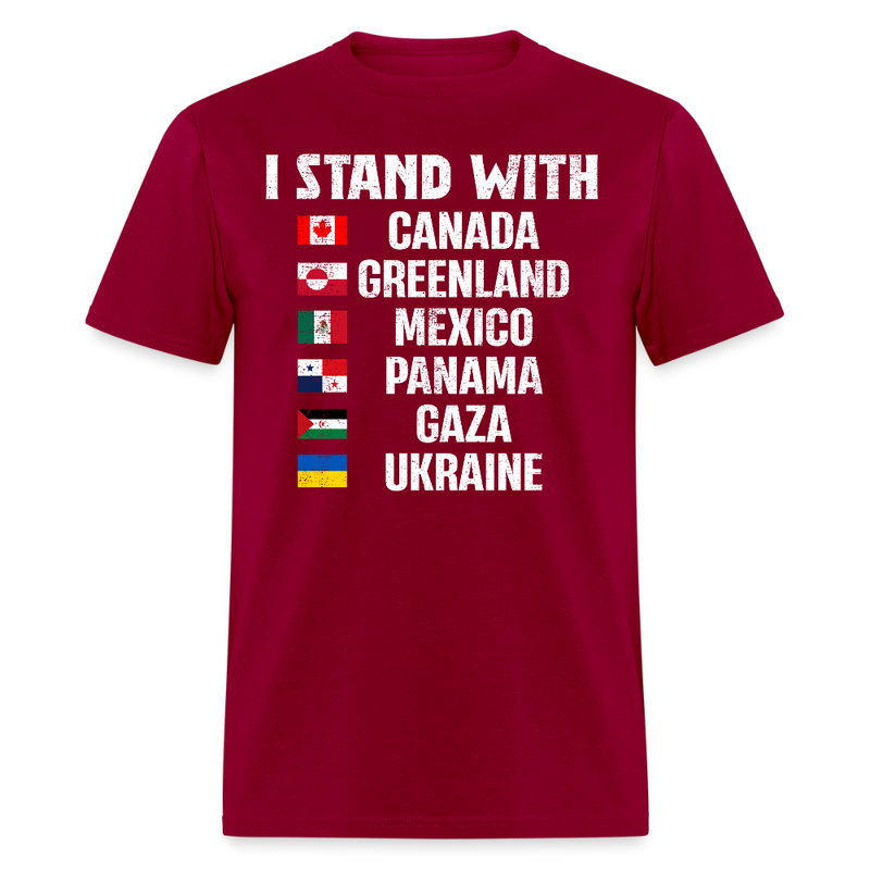 I Stand With Canada Greenland Mexico Panama Gaza Ukraine T Shirt - dark red