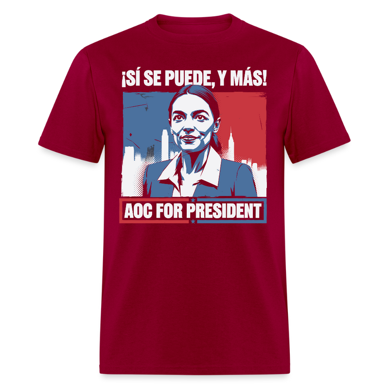 ¡Sí Se Puede Y Más! AOC for President T Shirt - dark red