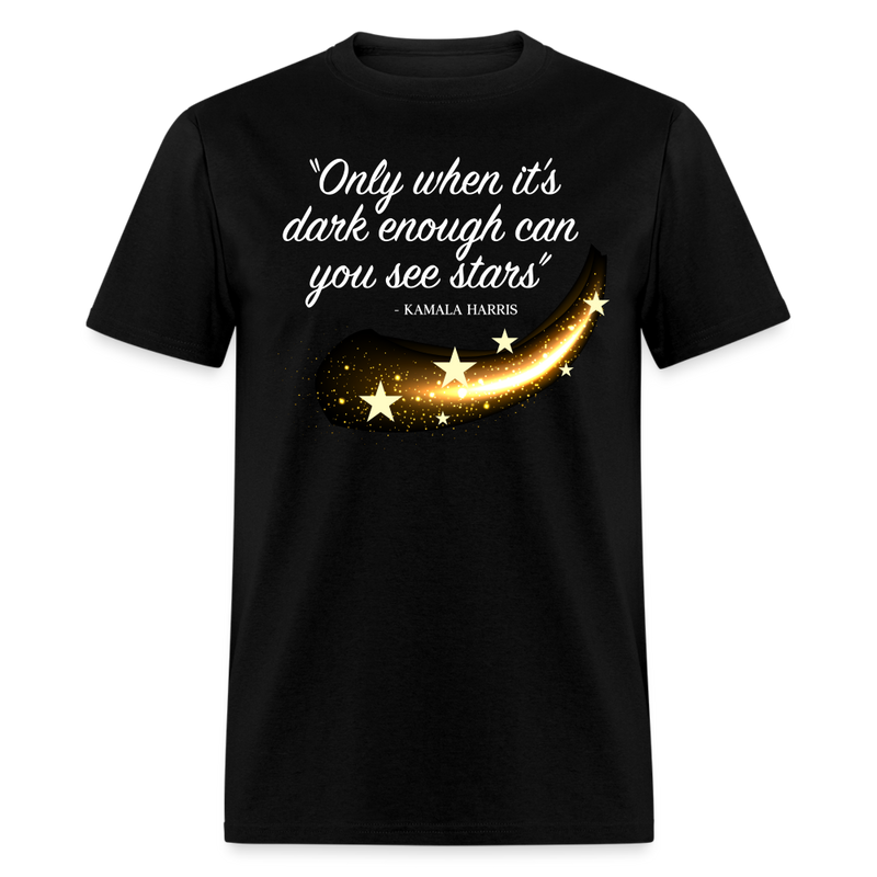 Only When It’s Dark Enough Can You See Stars T Shirt - 2 - black