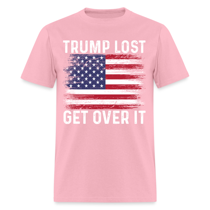 Trump Lost Get Over It T Shirt - pink