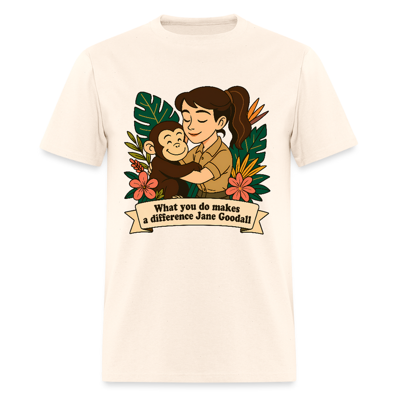Jane Goodall What You Do Makes A Difference T Shirt - 3 - natural