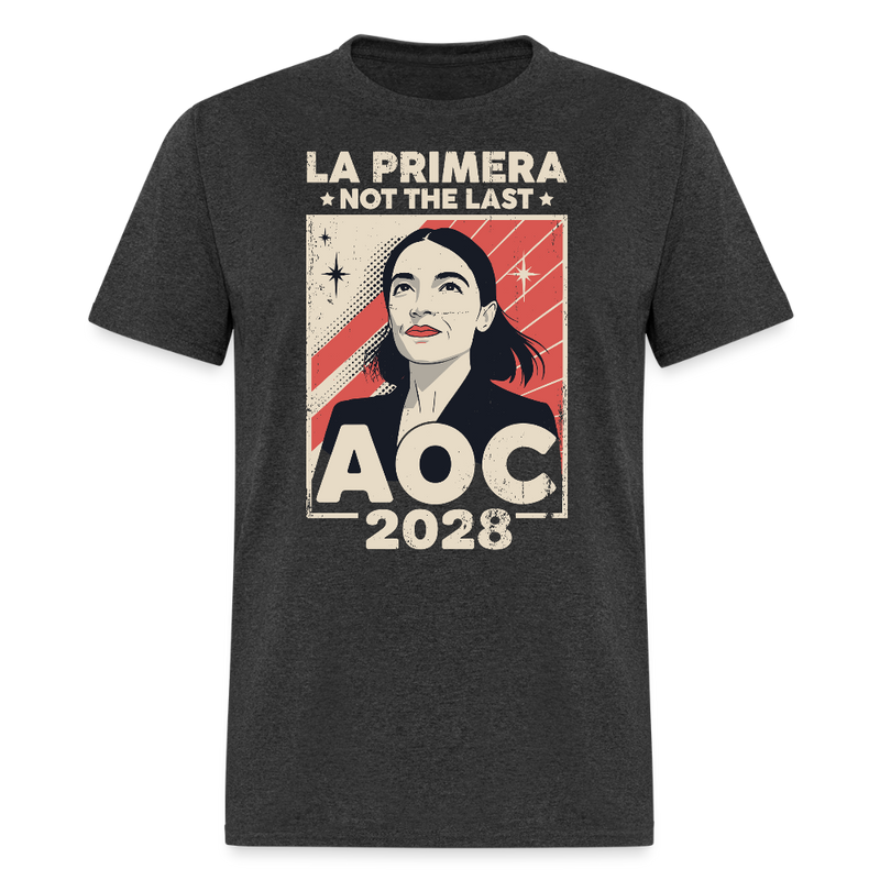 La Primera Not the Last AOC 2028 T Shirt - heather black