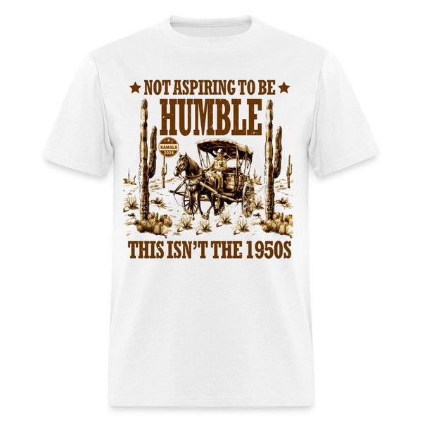 Not Aspiring To Be Humble T Shirt - white
