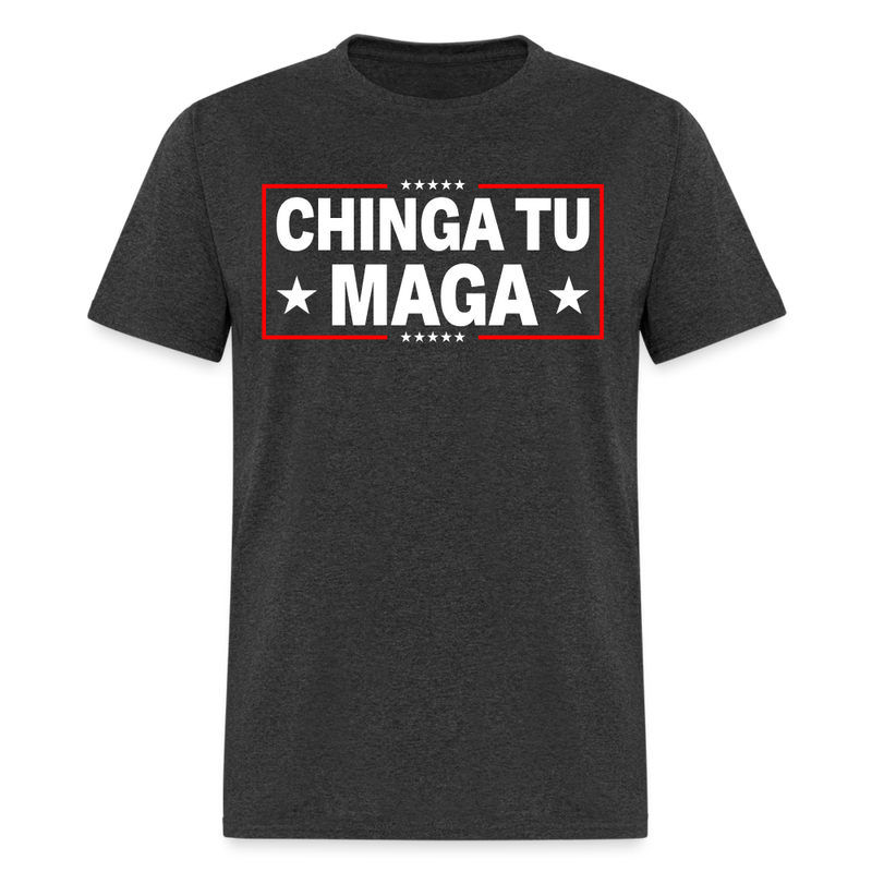 Chinga Tu MAGA T Shirt - heather black